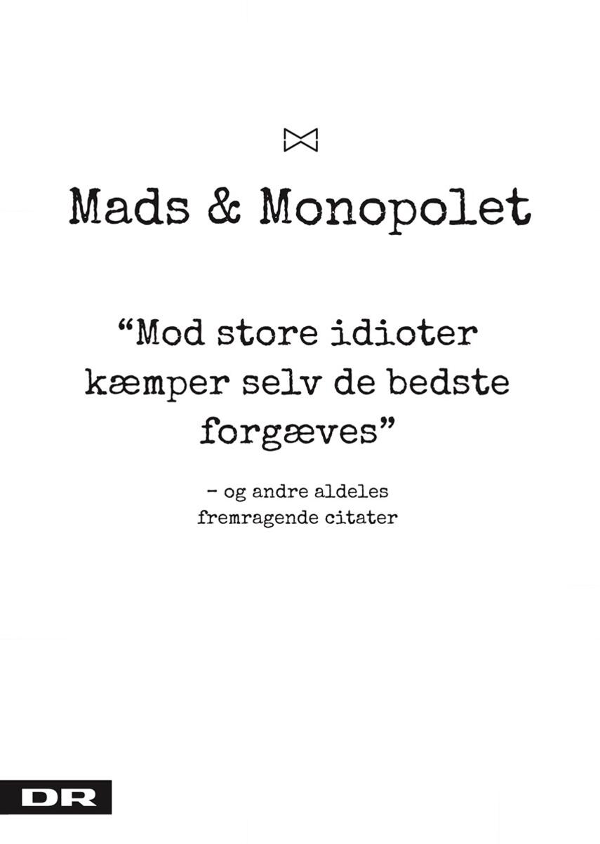 Mads Steffensen: Mads & Monopolet - mod store idioter kæmper selv de bedste forgæves