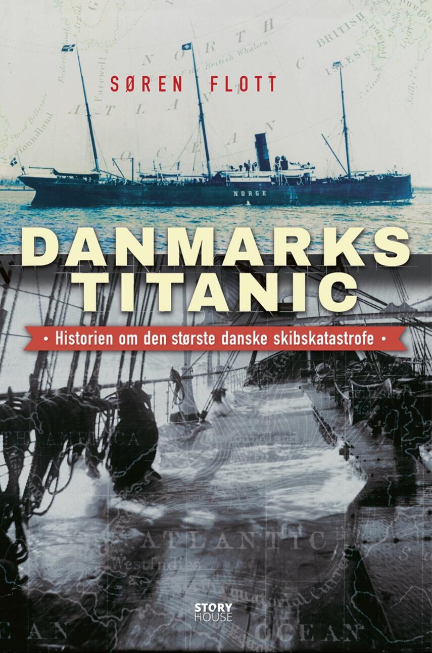 Søren Flott: Danmarks Titanic : historien om den største danske skibskatastrofe