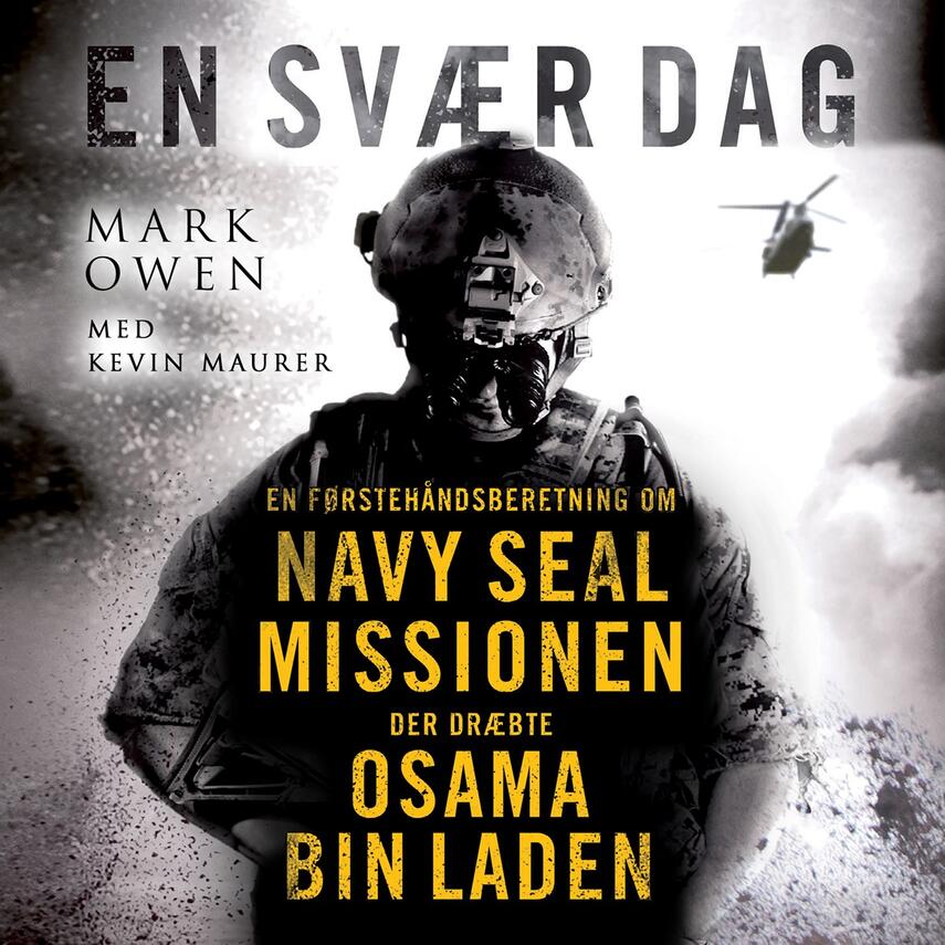 Mark Owen (f. ca. 1976): En svær dag : en førstehåndsberetning om Navy SEAL missionen der dræbte Osama Bin Laden