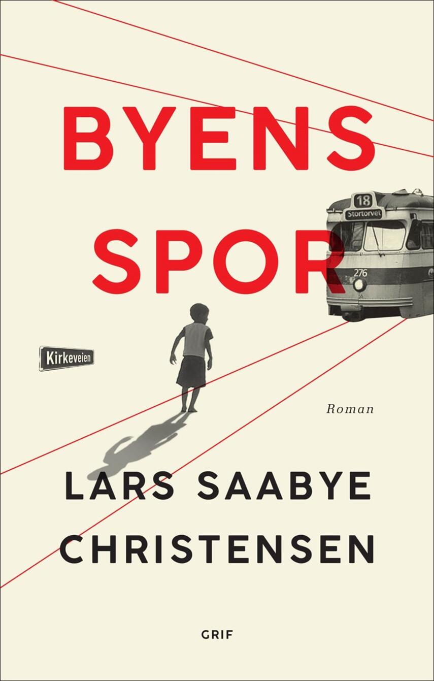 Lars Saabye Christensen (f. 1953): Byens spor. 1, Ewald og Maj