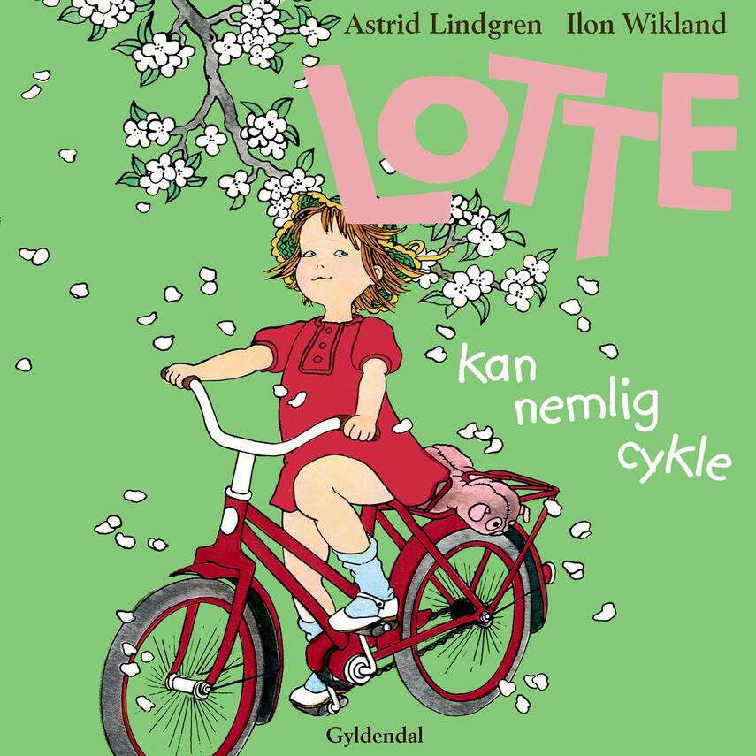 Astrid Lindgren: Lotte kan nemlig cykle (Ved Laura Drasbæk)