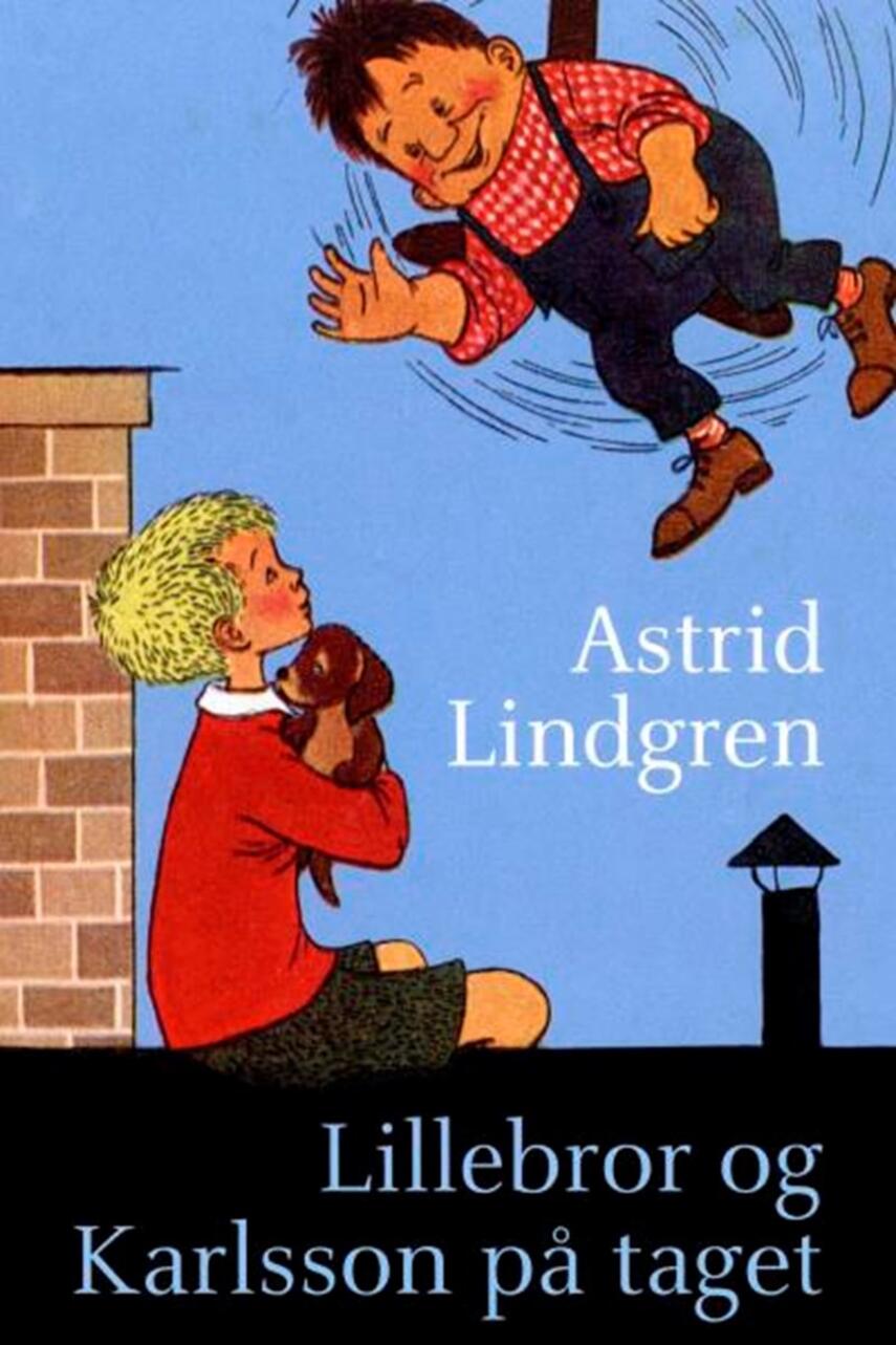 Astrid Lindgren: Lillebror og Karlsson på taget (Ved Kina Bodenhoff)