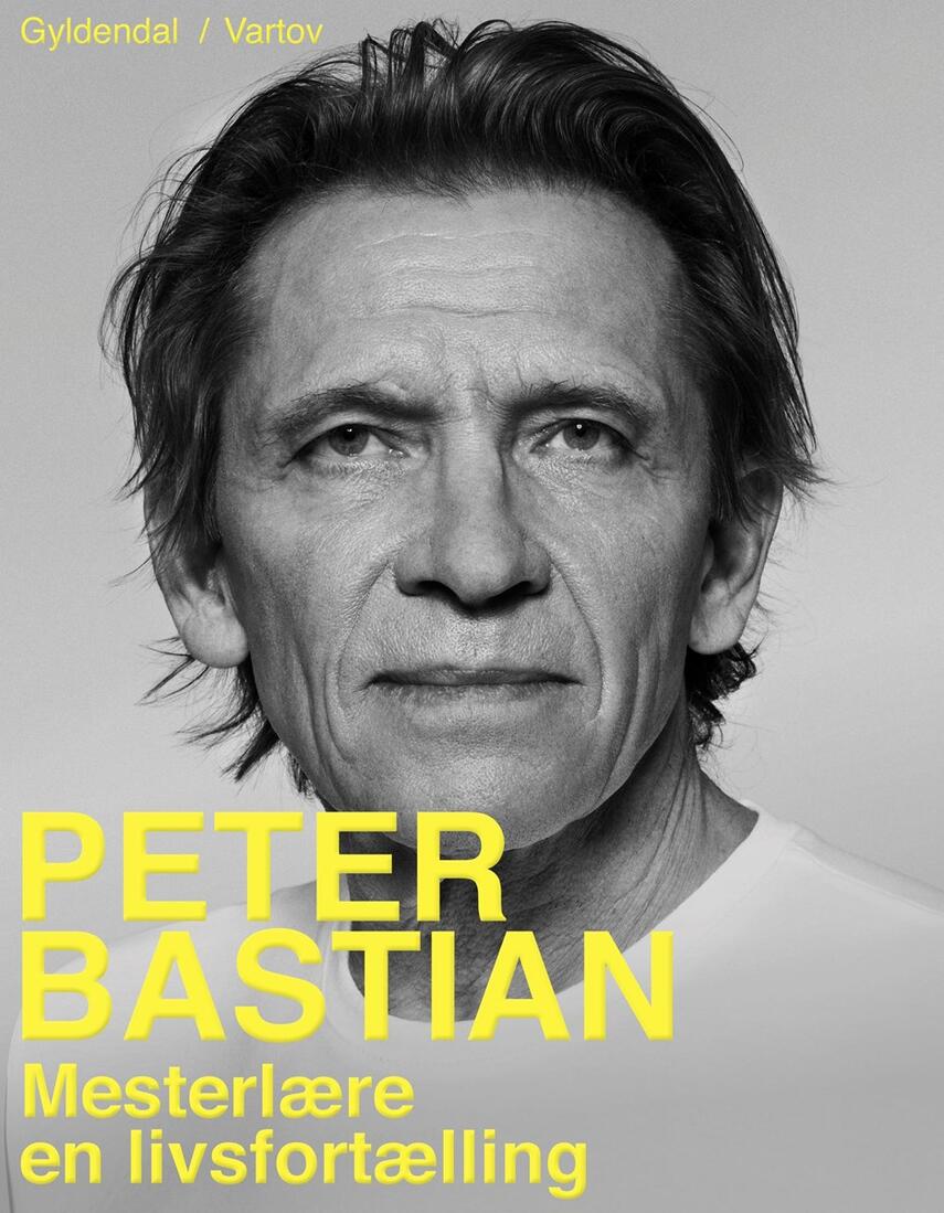 Peter Bastian: Mesterlære : en livsfortælling