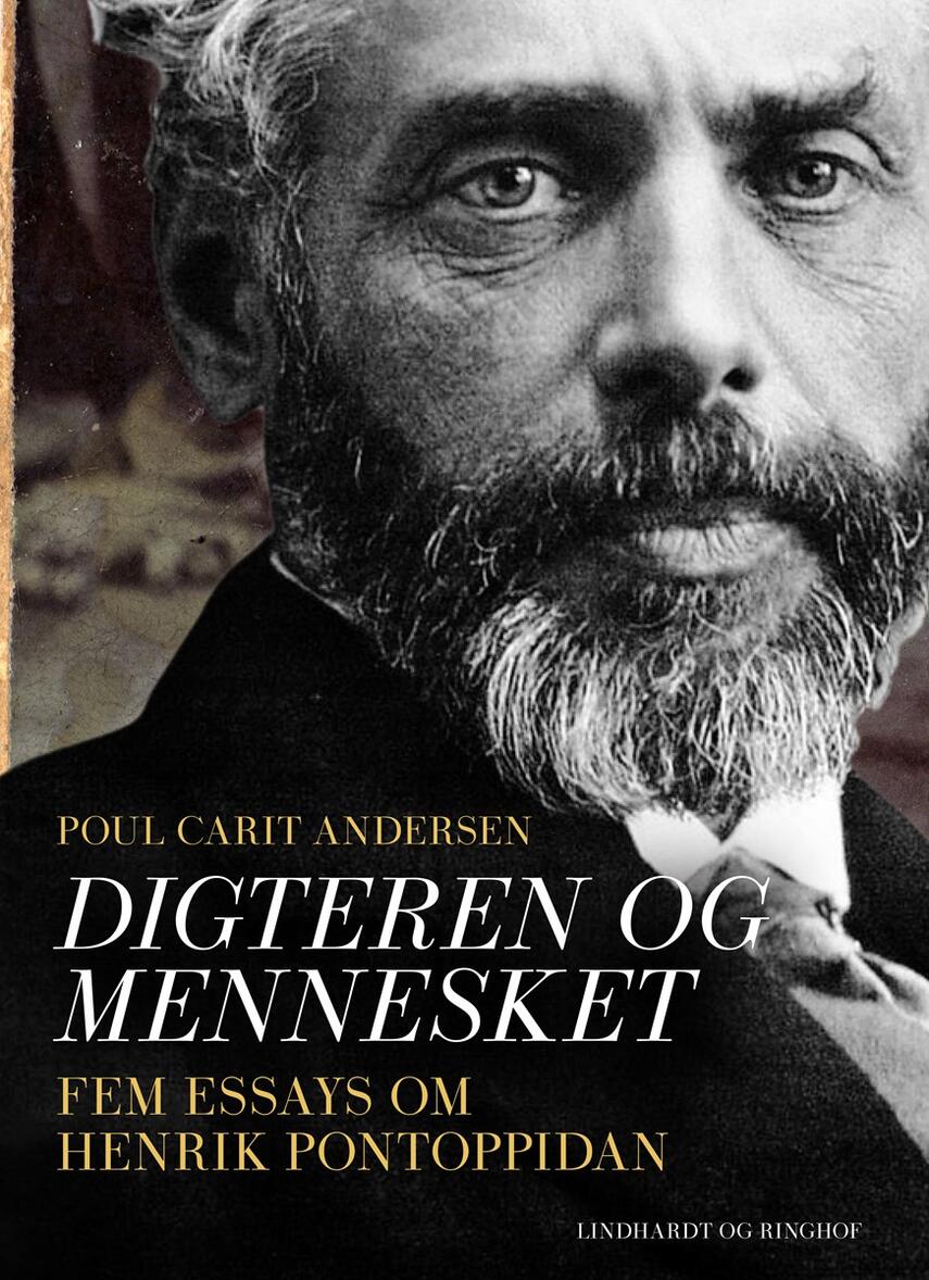 Poul Carit Andersen: Digteren og mennesket : fem essays om Henrik Pontoppidan