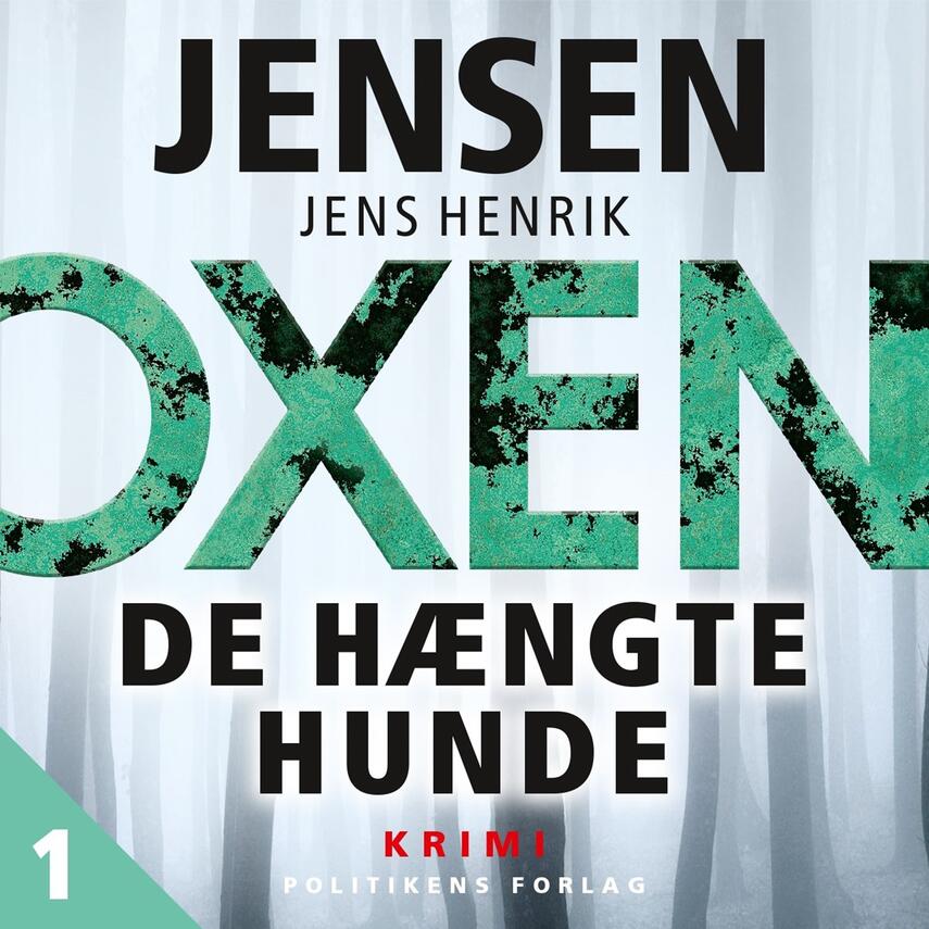 Jens Henrik Jensen (f. 1963): De hængte hunde (Ved Dan Schlosser)