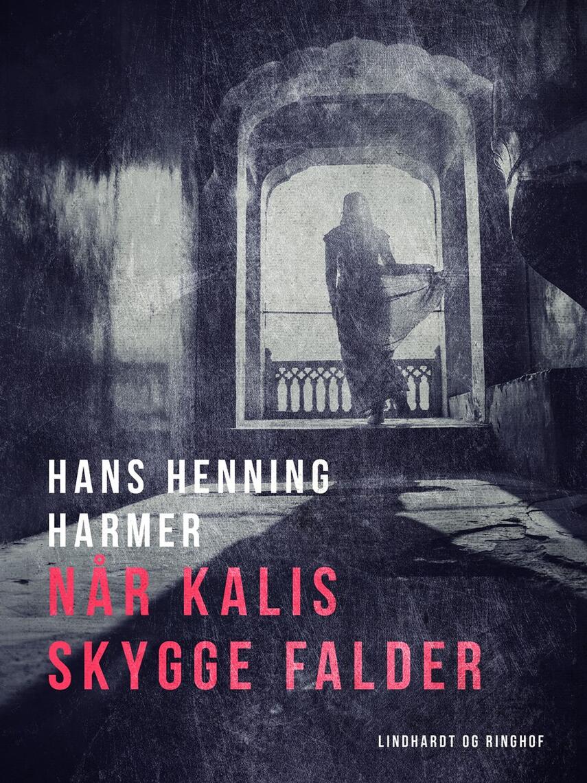 Hans Henning Harmer: Når Kalis skygge falder