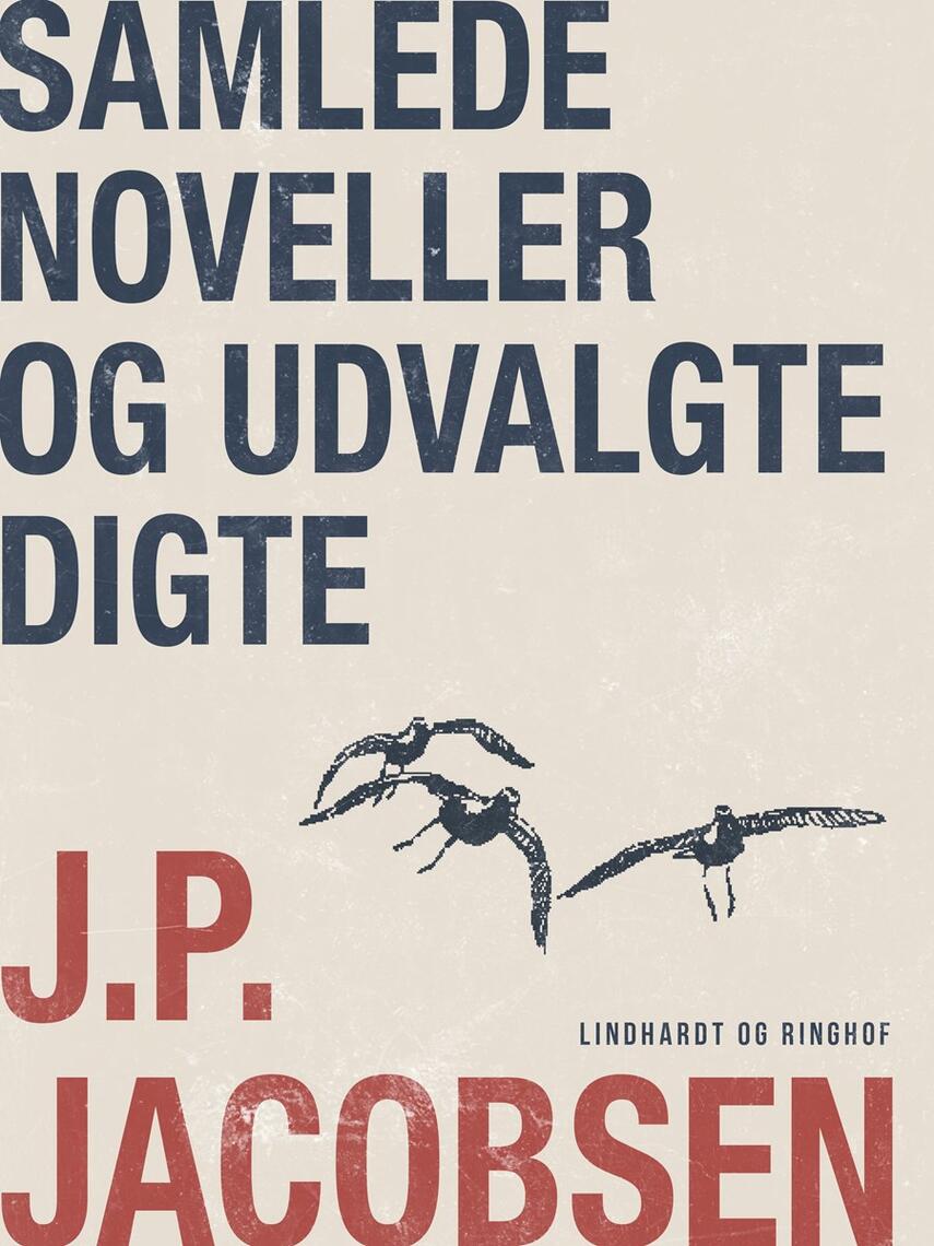 J. P. Jacobsen (f. 1847): Samlede noveller og udvalgte digte