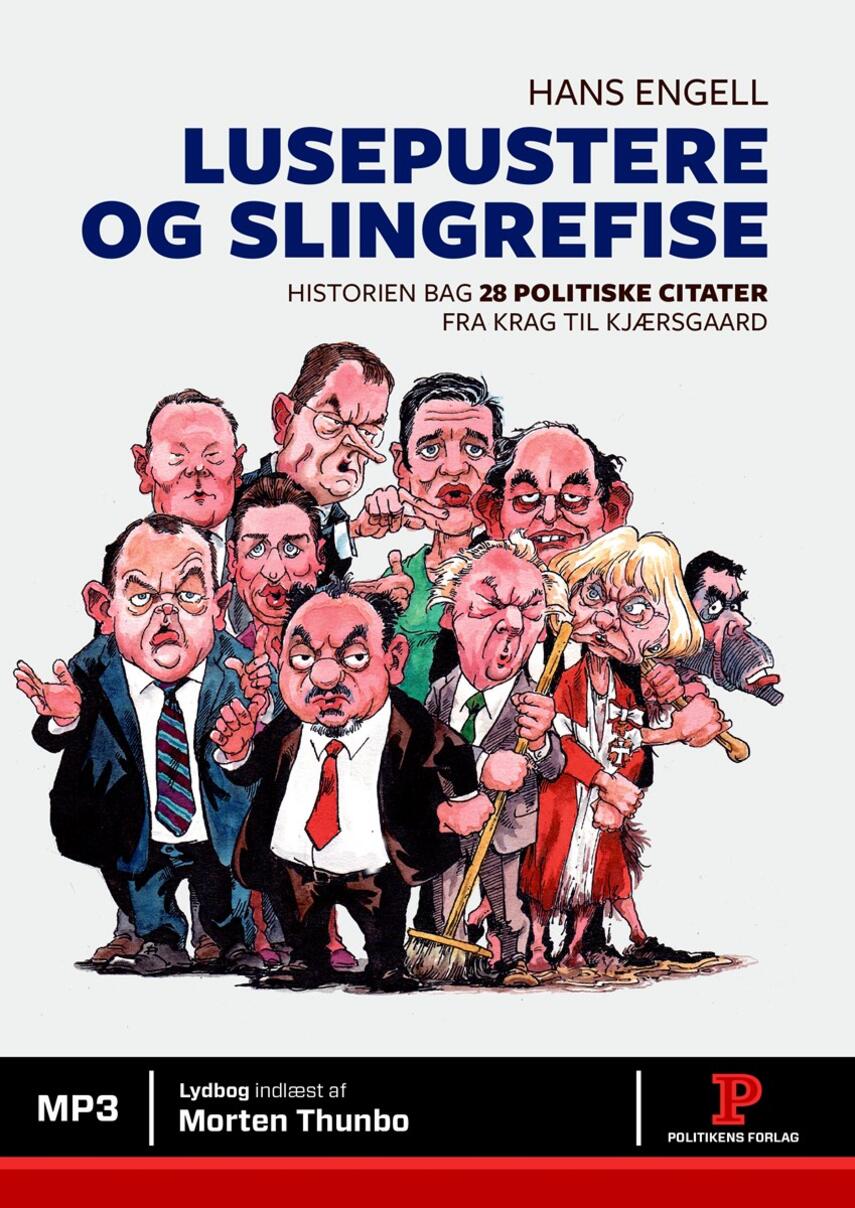 Hans Engell: Lusepustere og slingrefise : historien bag 28 politiske citater fra Krag til Kjærsgaard