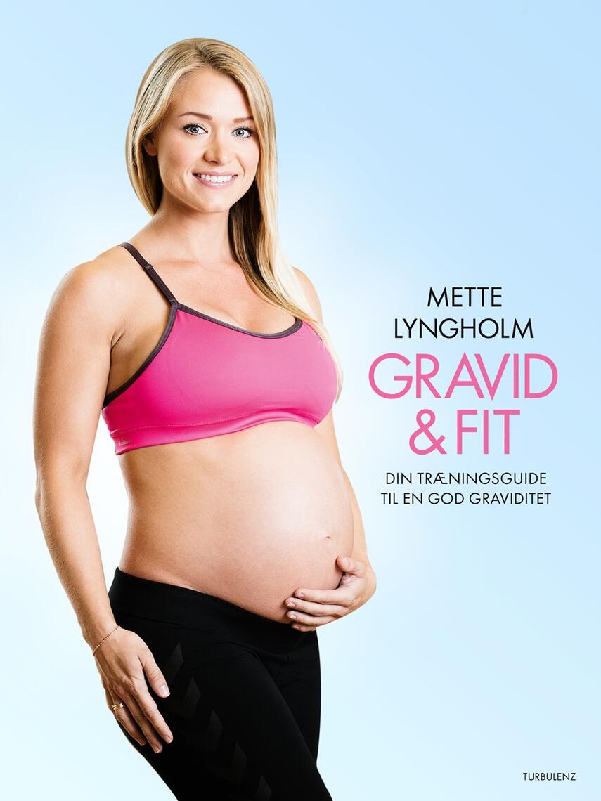 Gravid & fit : din træningsguide til en god graviditet | eReolen