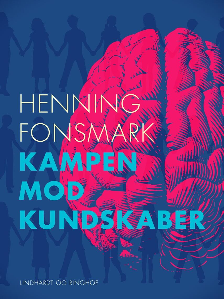 Henning B. Fonsmark: Kampen mod kundskaber - : et kritisk essay om en hovedstrømning i dansk skolepolitik