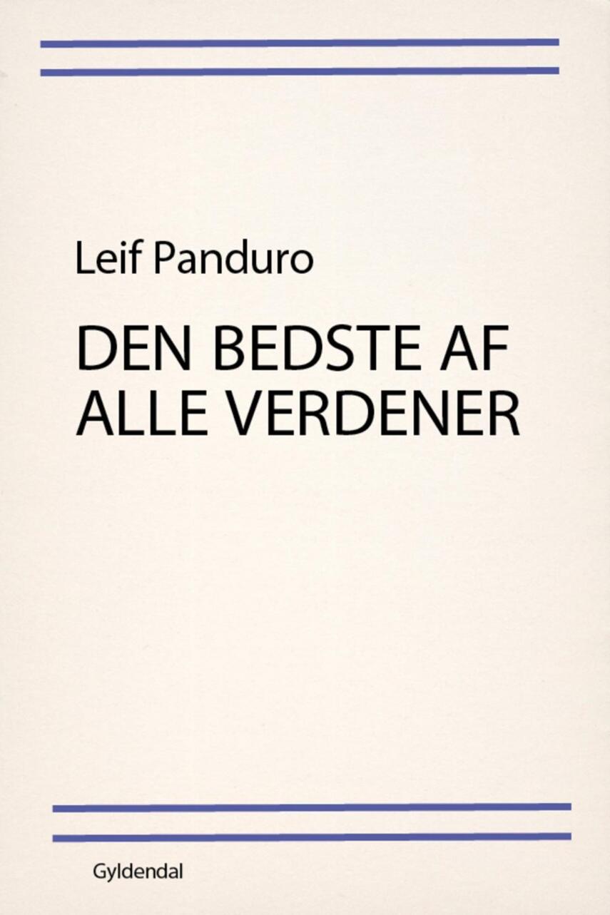 Leif Panduro: Den bedste af alle verdener : noveller i udvalg