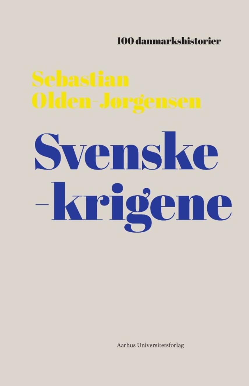 Sebastian Olden-Jørgensen: Svenskekrigene