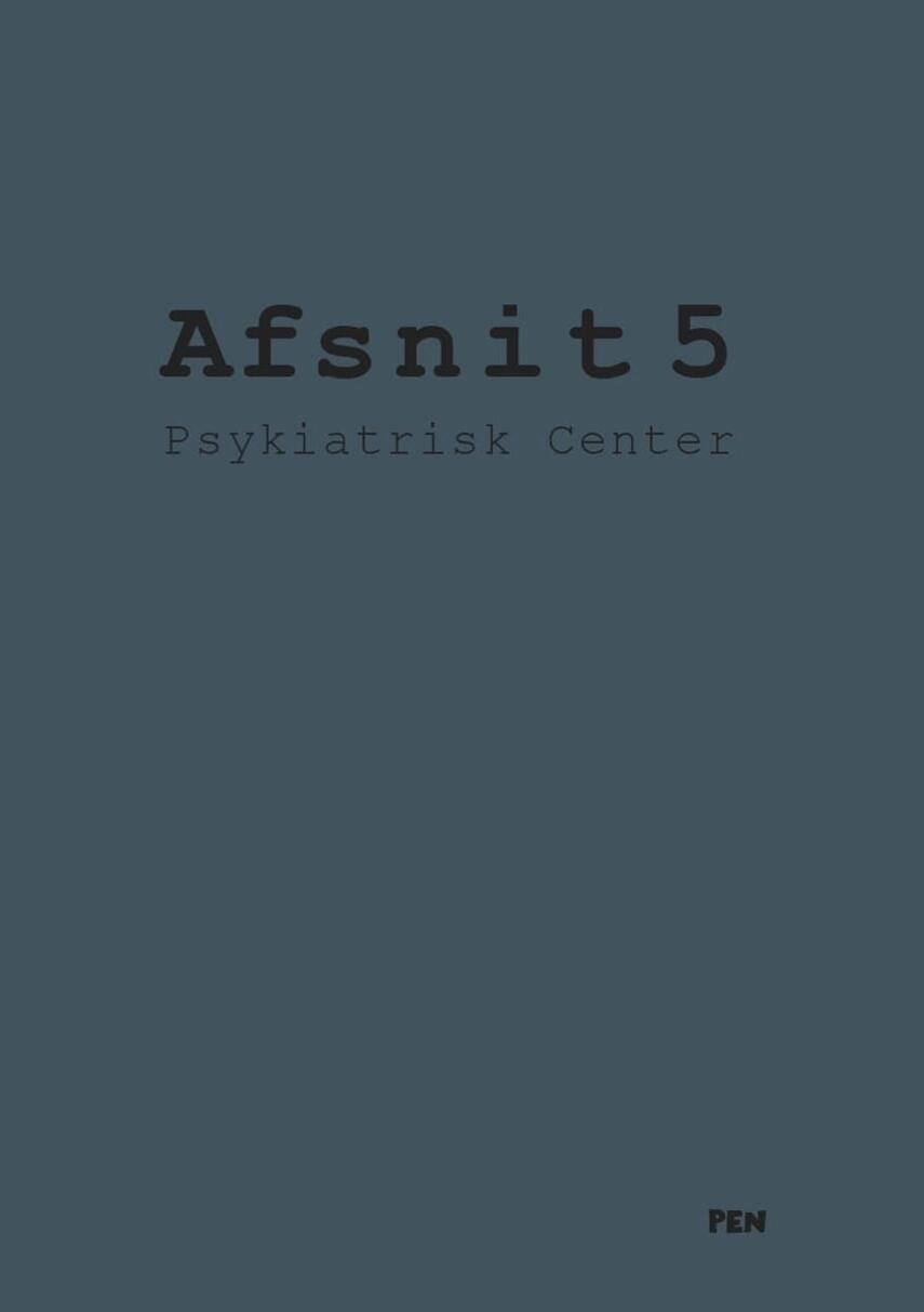 PEN: Afsnit 5 - Psykiatrisk Center