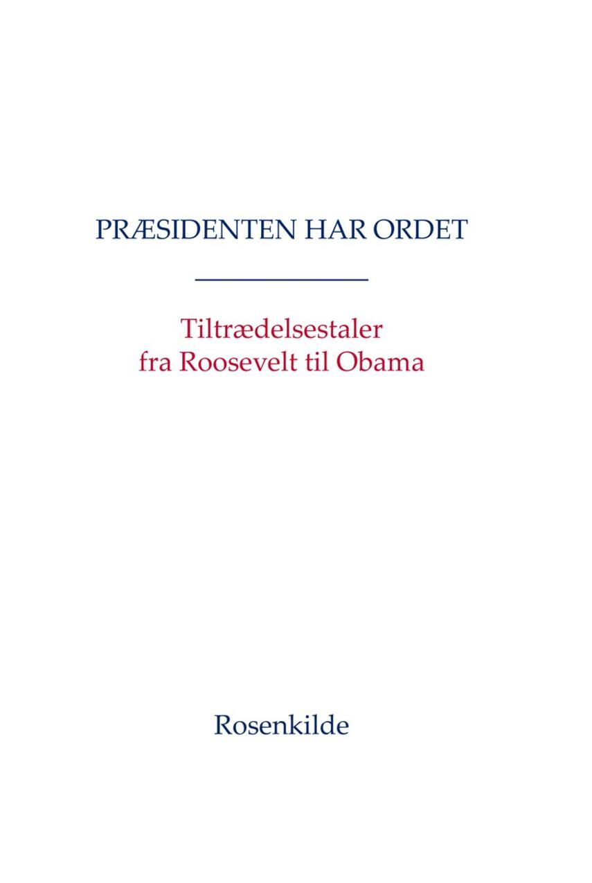 : Præsidenten har ordet : tiltrædelsestaler fra Roosevelt til Obama