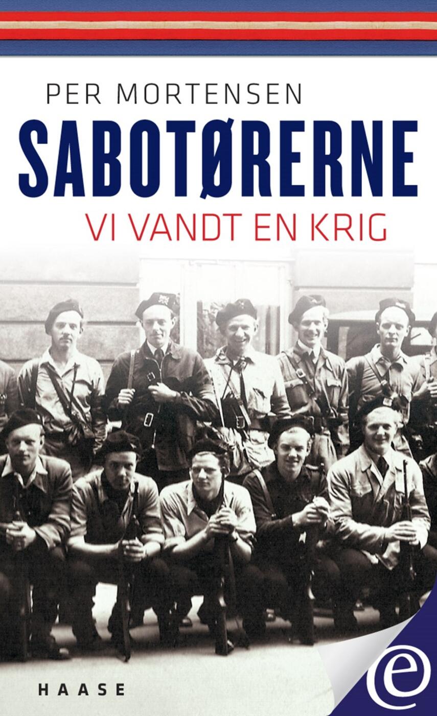 Per Mortensen (f. 1924): Sabotørerne : vi vandt en krig