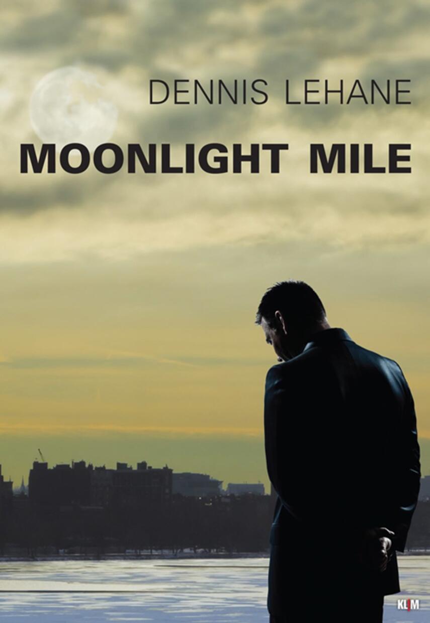 Dennis Lehane: Moonlight mile