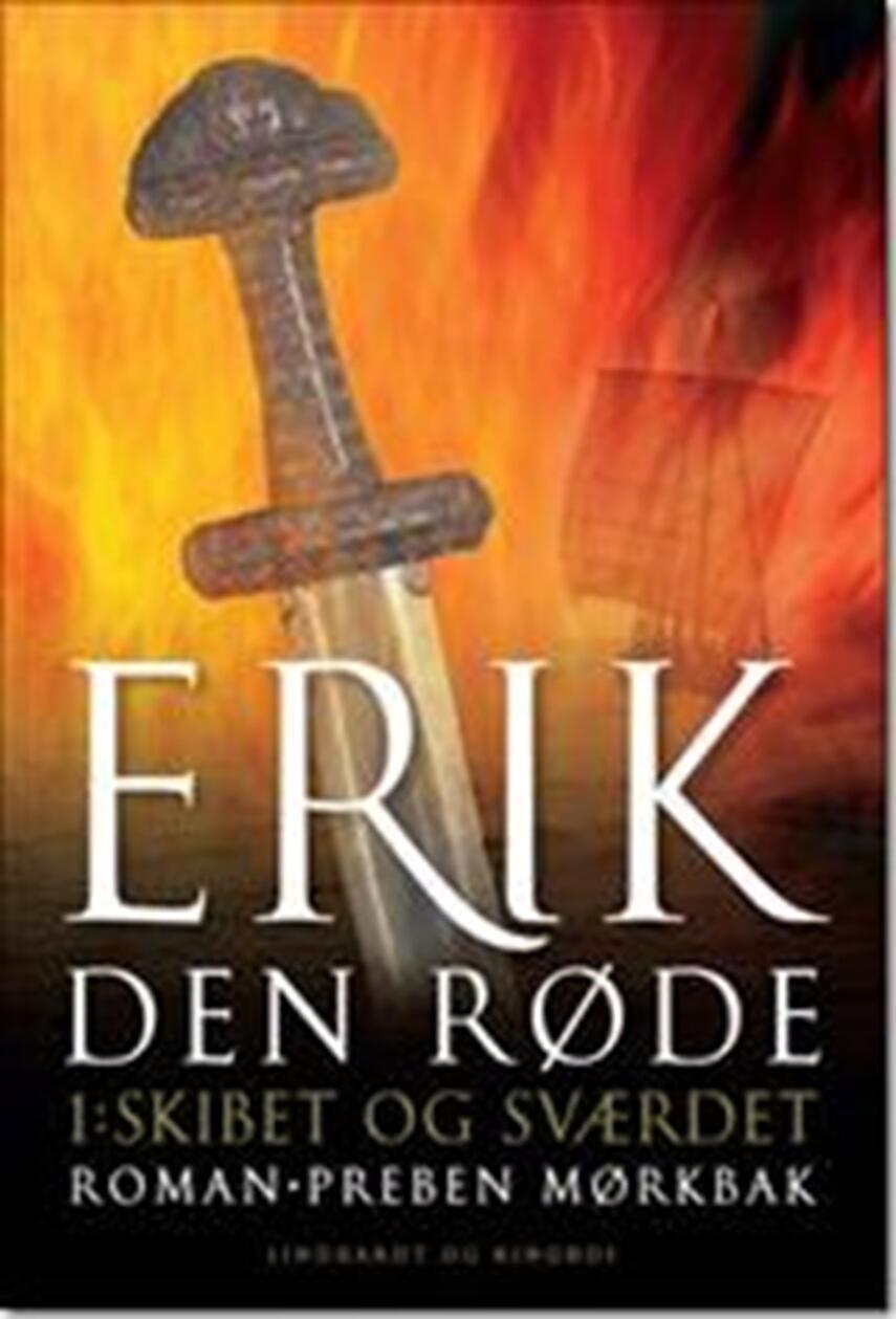 Preben Mørkbak: Erik den Røde. 1, Skibet og sværdet