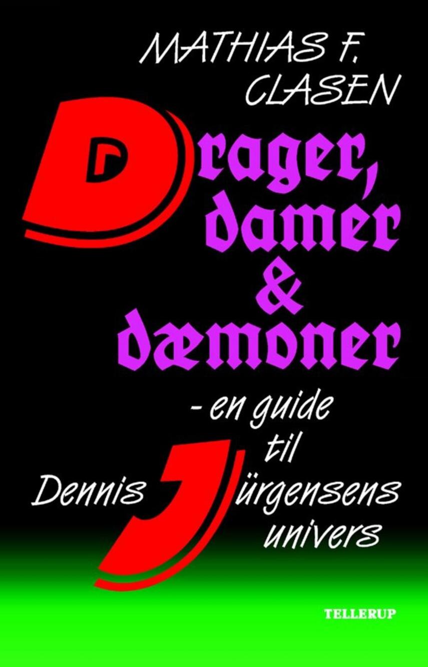 Mathias F. Clasen: Drager, damer & dæmoner : en guide til Dennis Jürgensens univers