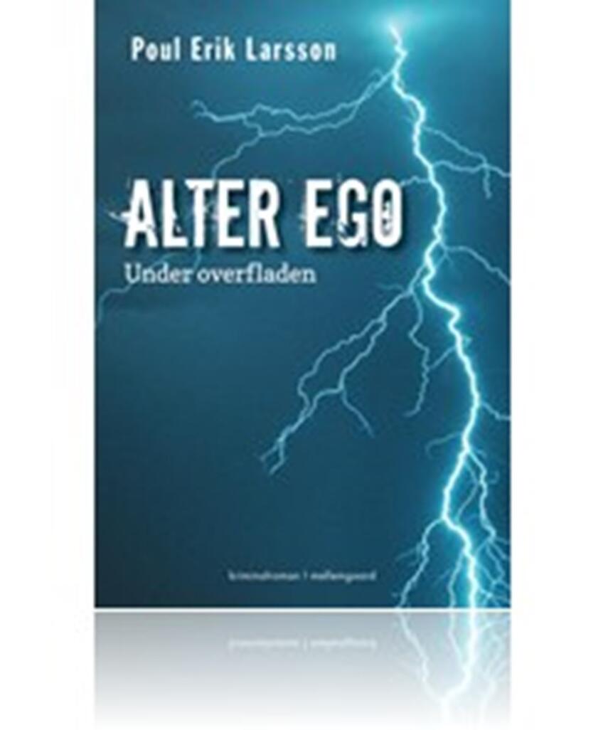 Poul Erik Larsson: Alter ego : under overfladen