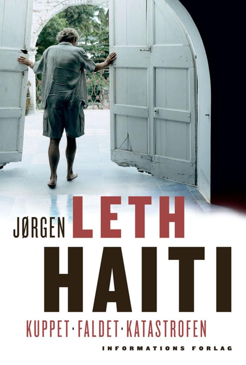 Jørgen Leth: Haiti : kuppet, faldet, katastrofen