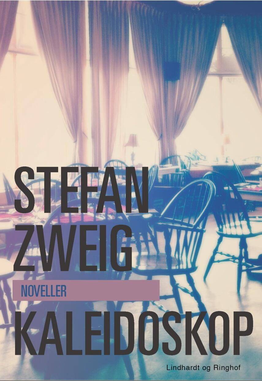 Stefan Zweig: Kaleidoskop : noveller
