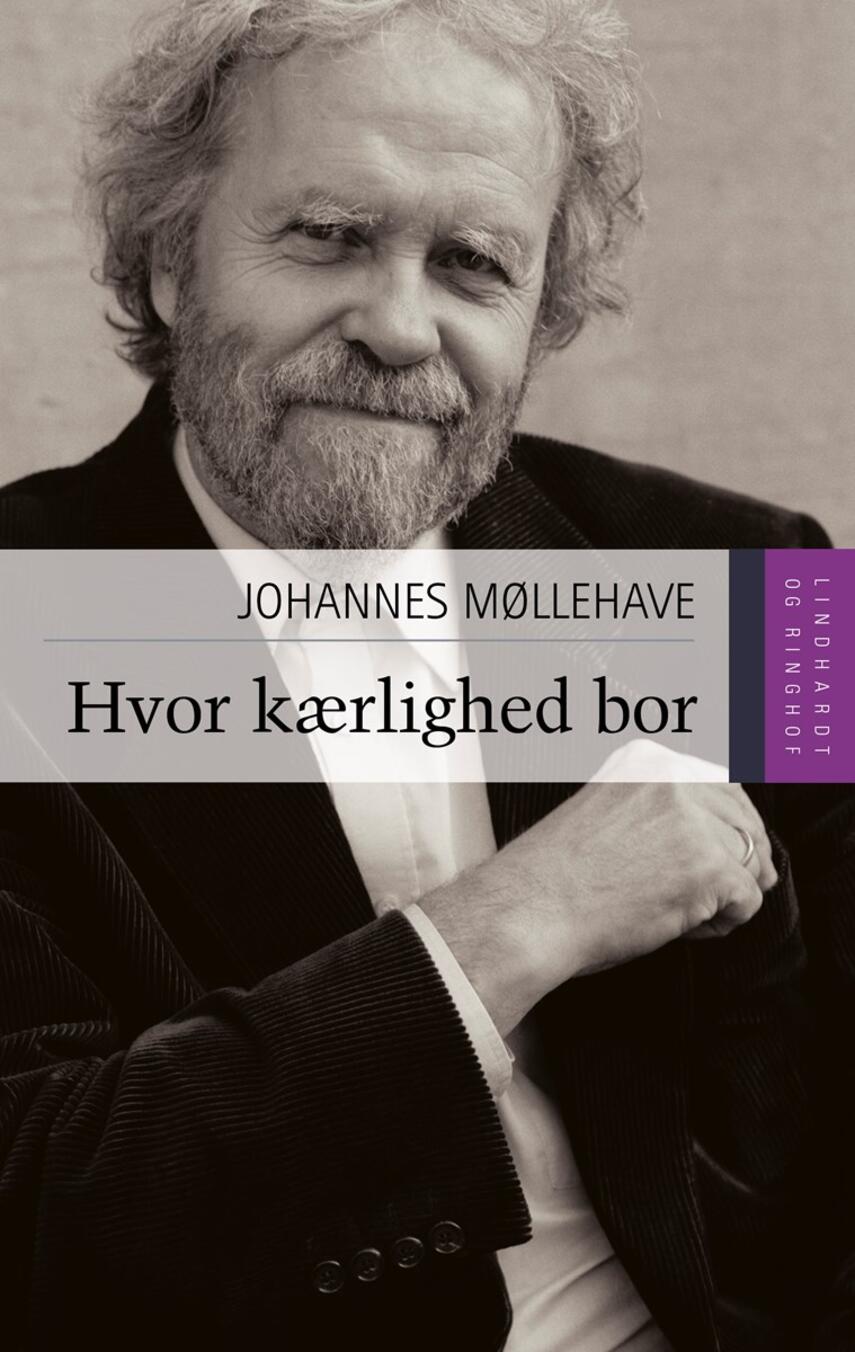 Johannes Møllehave: Hvor kærlighed bor