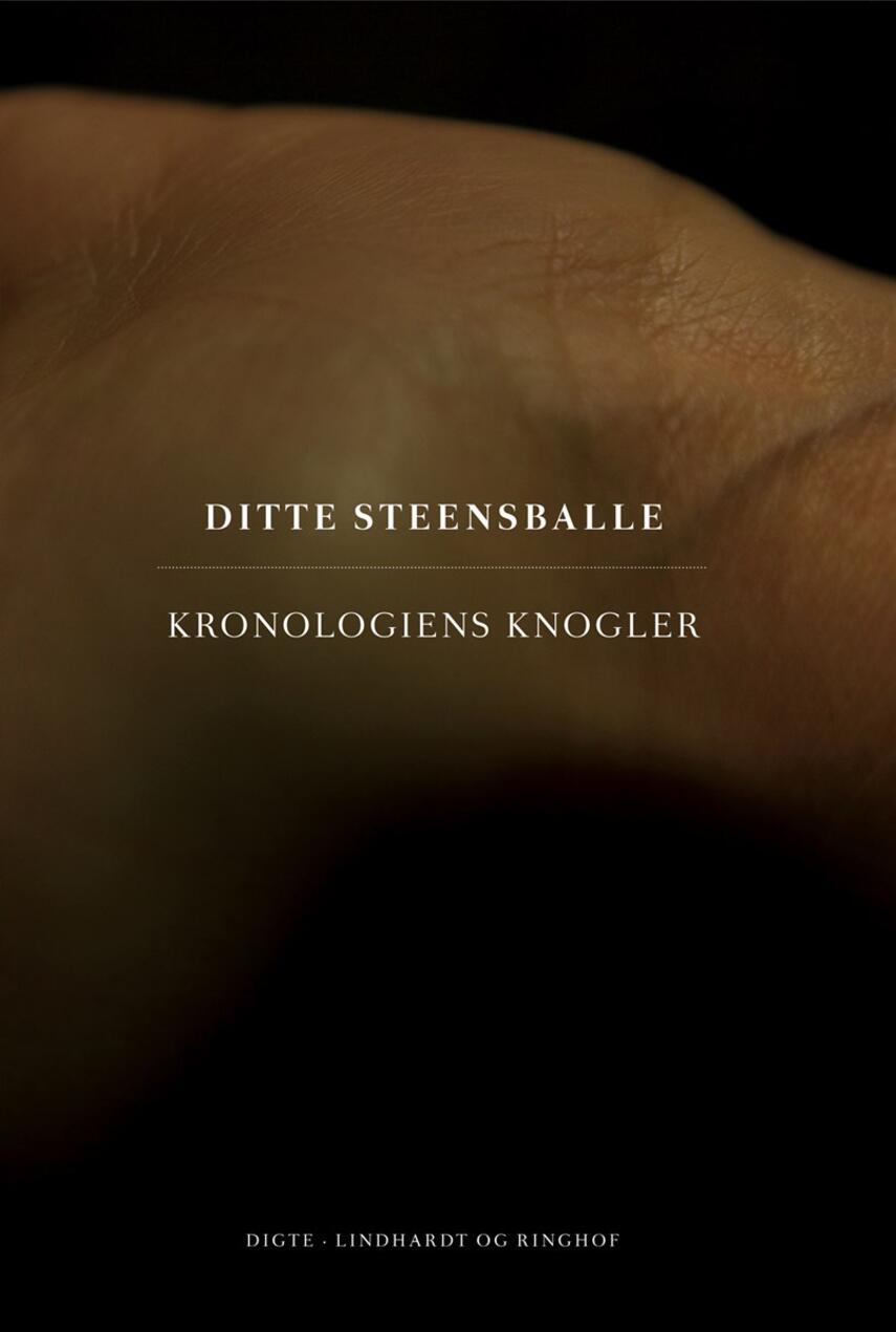 Ditte Steensballe: Kronologiens knogler : digte