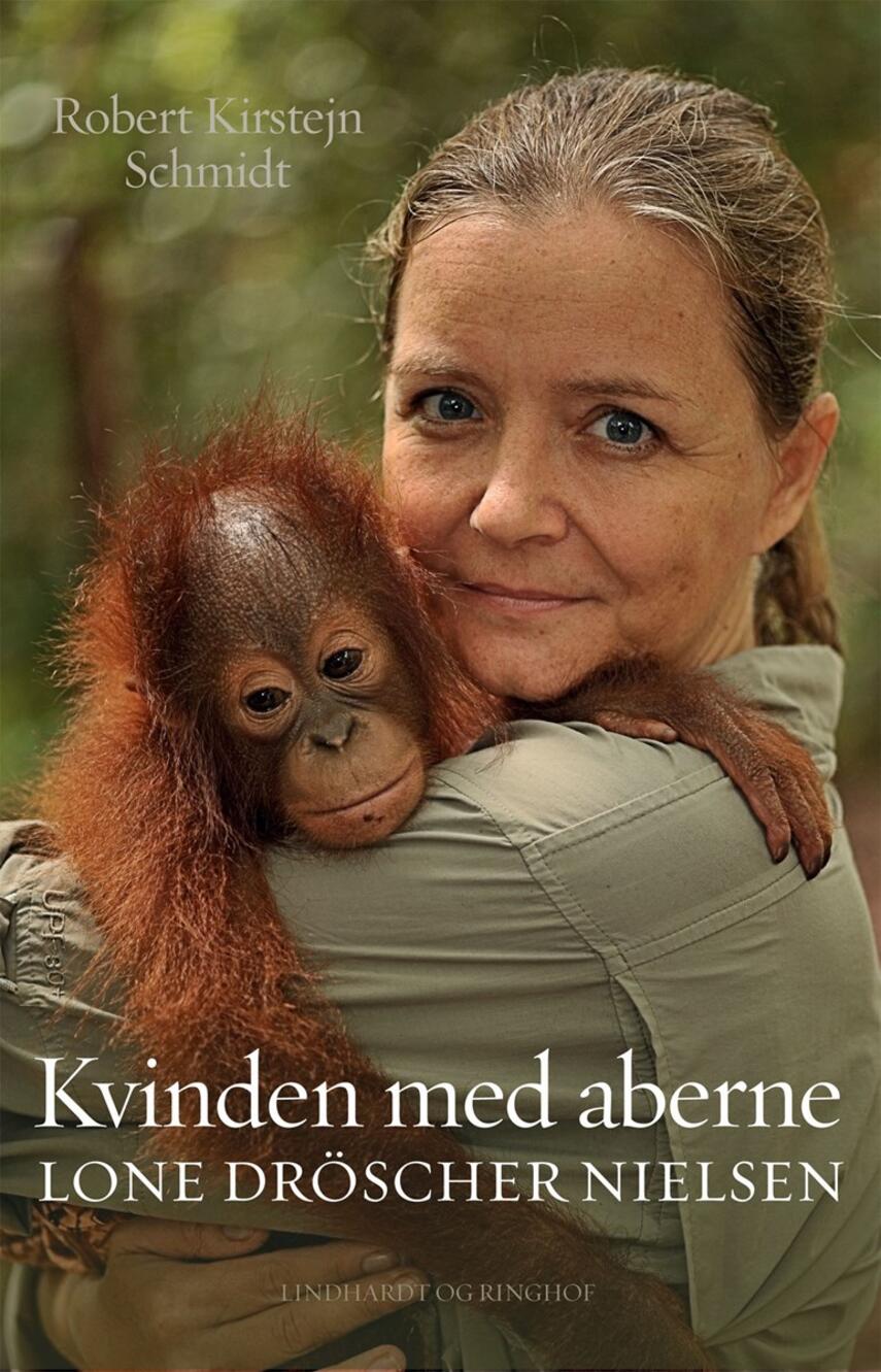 Robert Kirstejn Schmidt: Kvinden med aberne : Lone Dröscher Nielsen