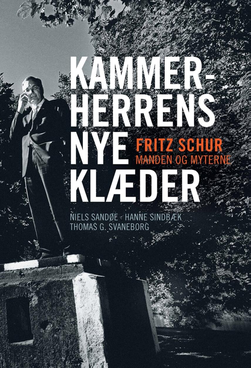 Niels Sandøe, Hanne Sindbæk, Thomas G. Svaneborg: Kammerherrens nye klæder : Fritz Schur - manden og myterne