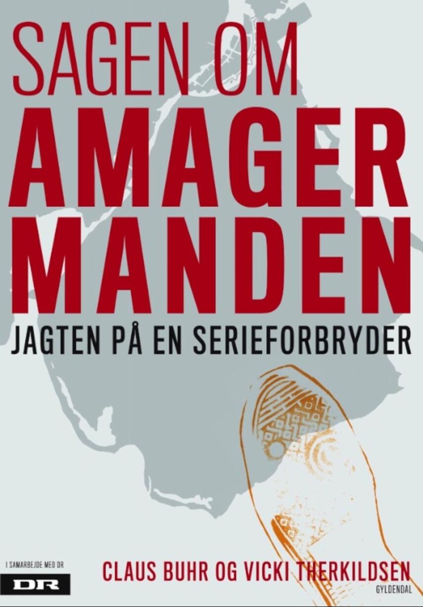 Claus Buhr, Vicki Therkildsen: Sagen om Amagermanden : jagten på en serieforbryder