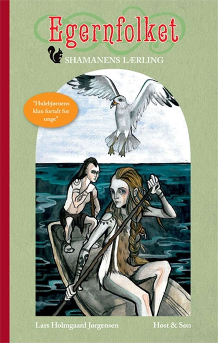Lars Holmgård Jørgensen: Egernfolket. 3, Shamanens lærling