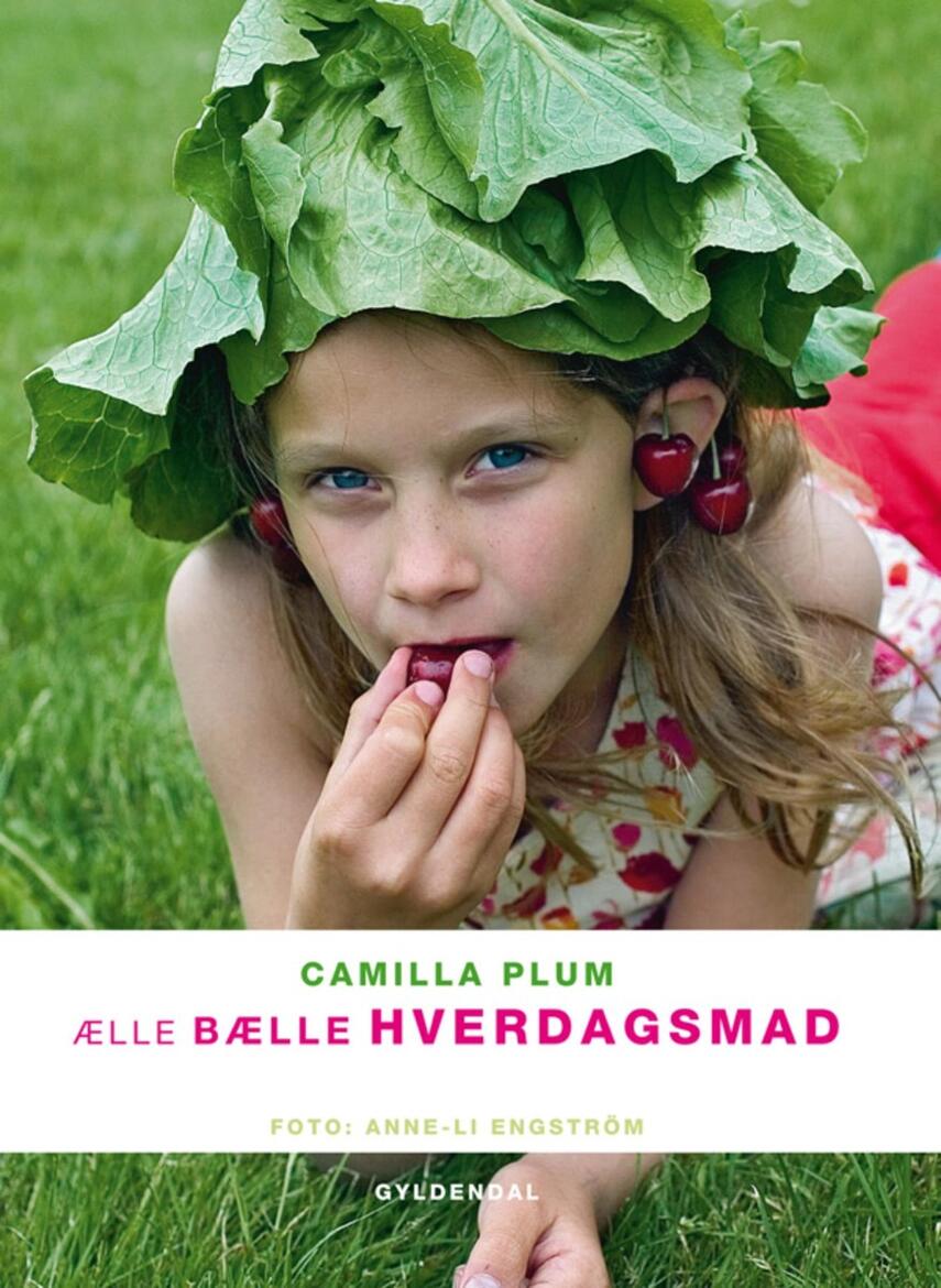 Camilla Plum: Ælle bælle hverdagsmad