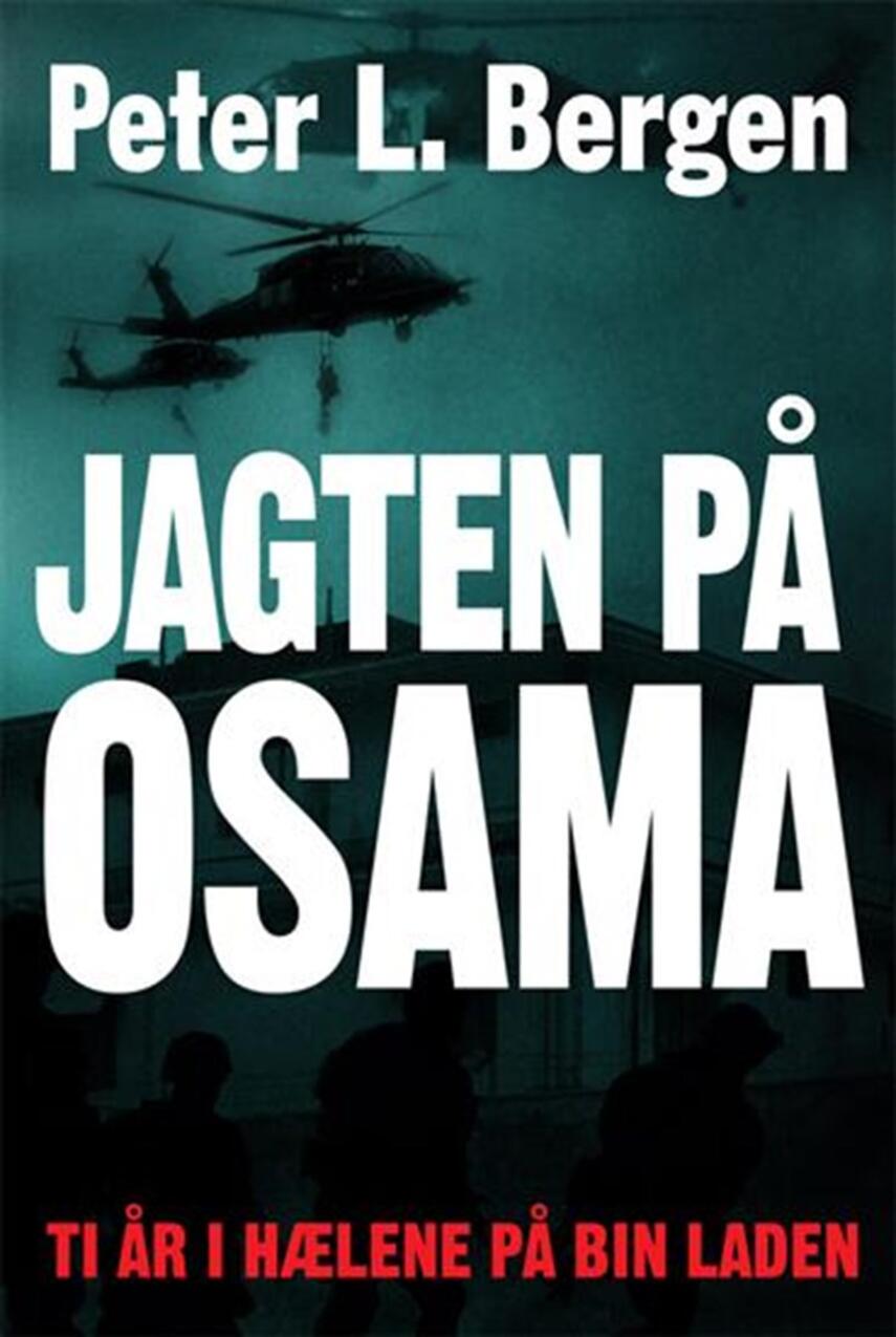 Peter L. Bergen: Jagten på Osama : ti år i hælene på Bin Laden