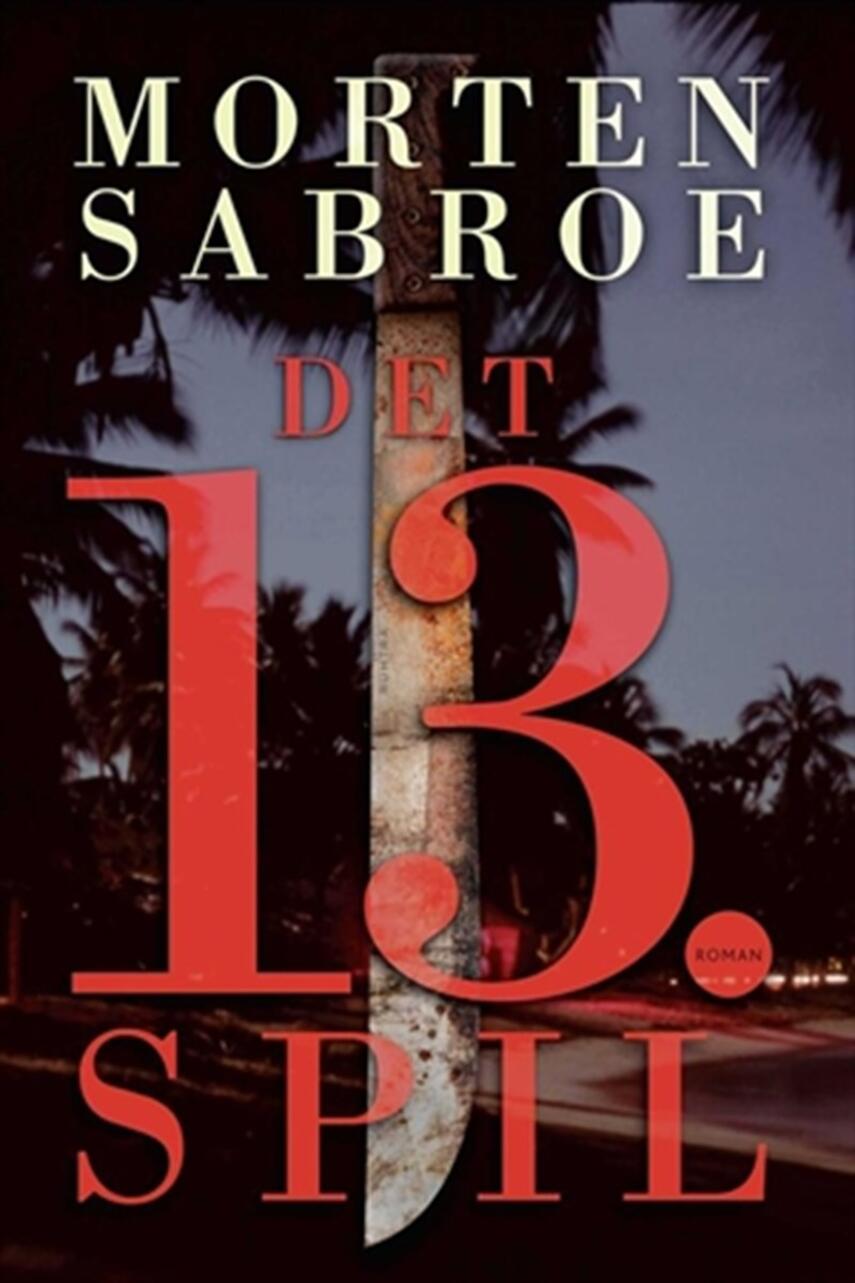 Morten Sabroe: Det 13. spil : roman