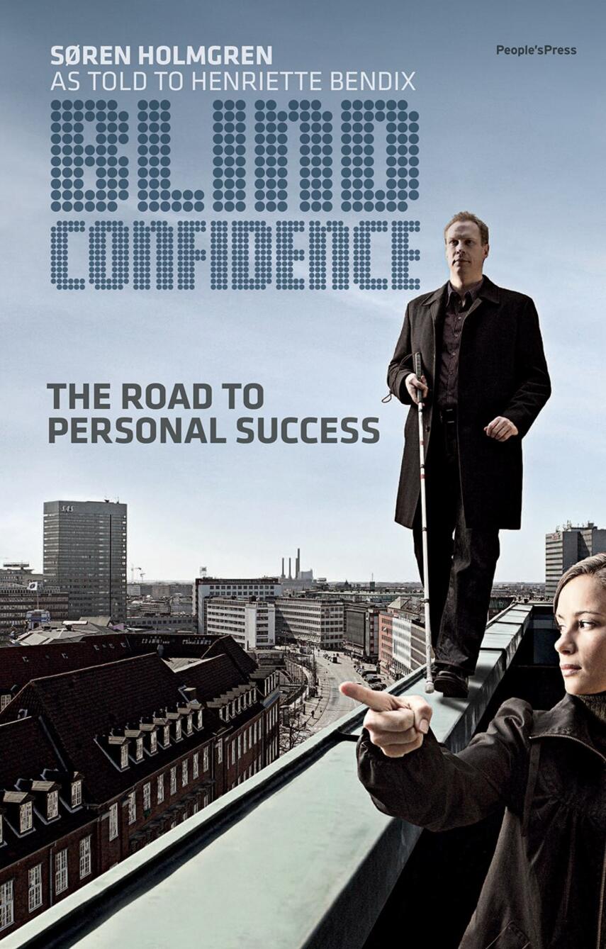 Søren Holmgren: Blind confidence : the road to personal succes