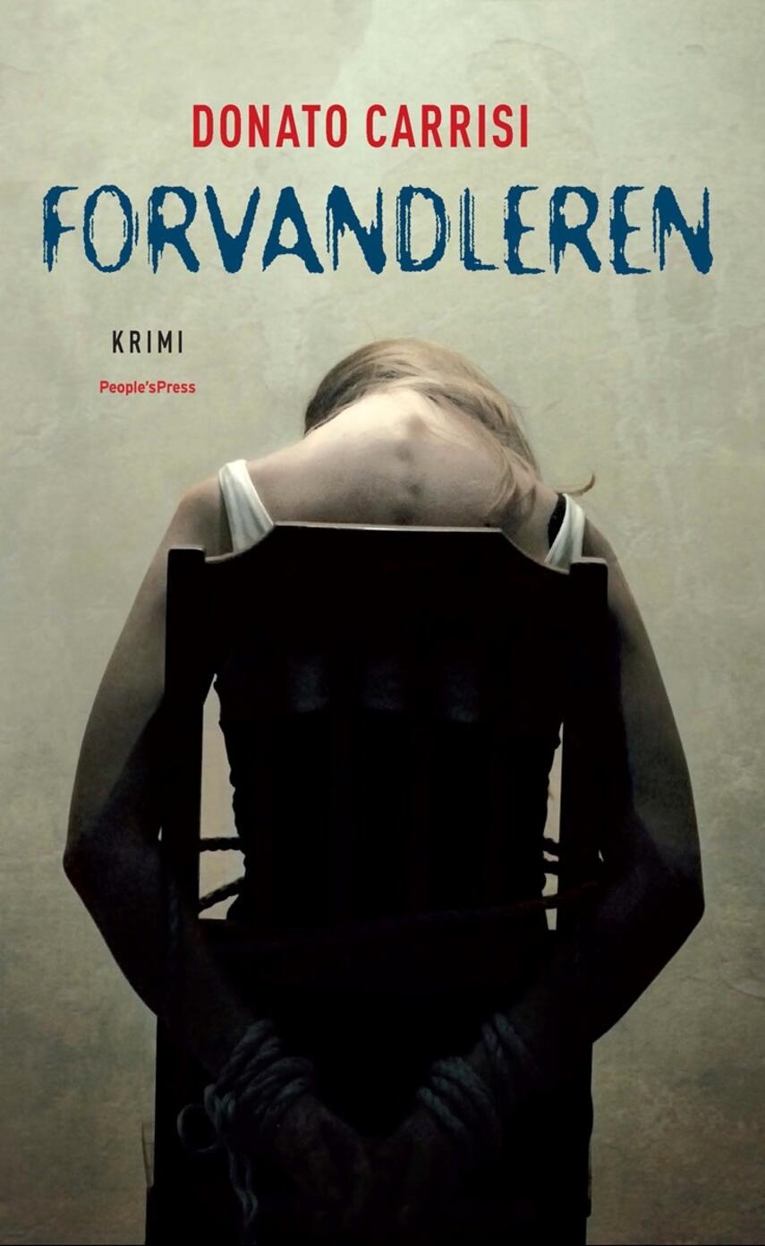 Donato Carrisi: Forvandleren : krimi