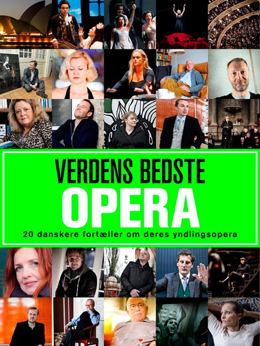 : Verdens bedste opera : 20 danskere fortæller om deres yndlingsopera