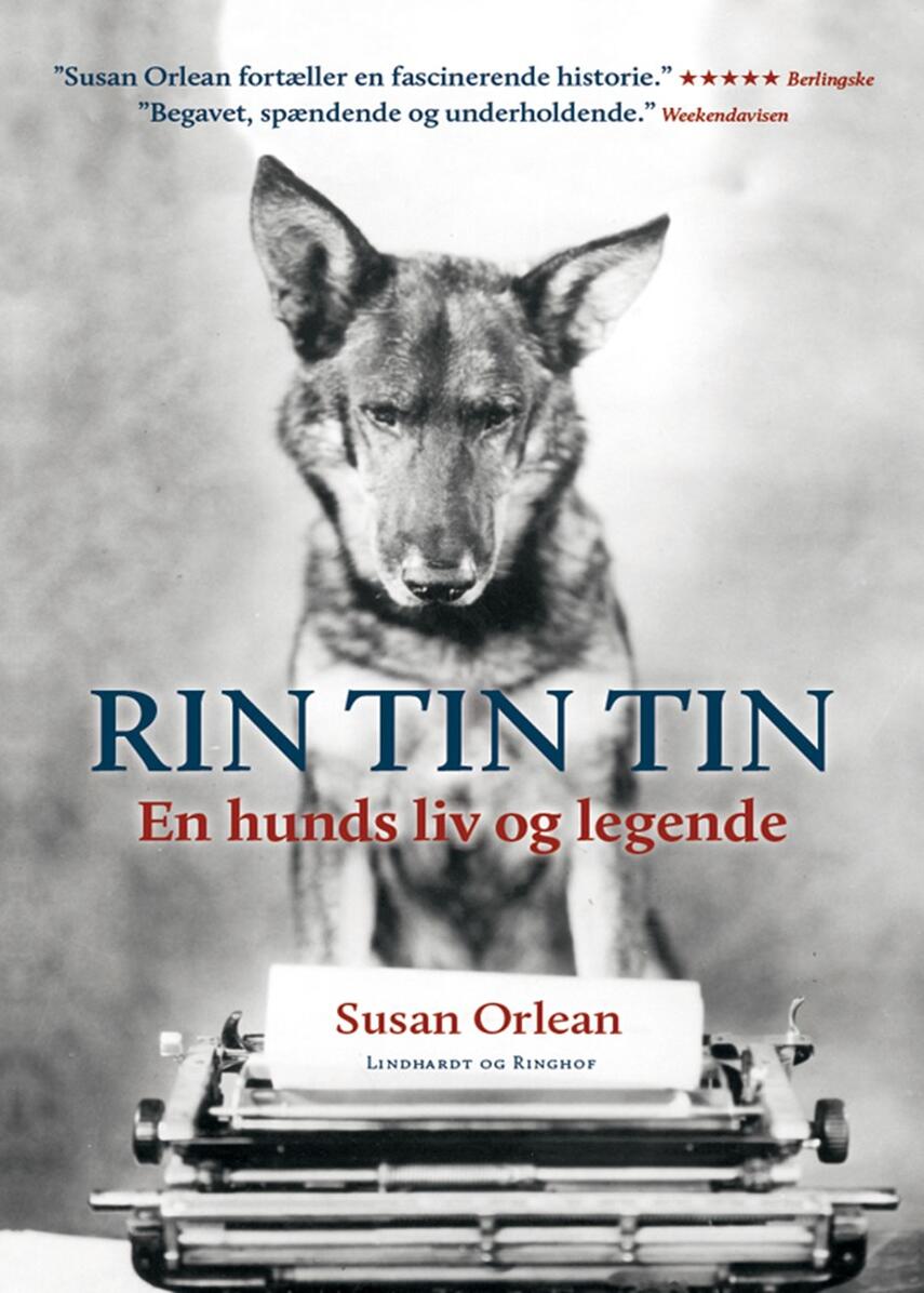 Susan Orlean: Rin Tin Tin : en hunds liv og legende