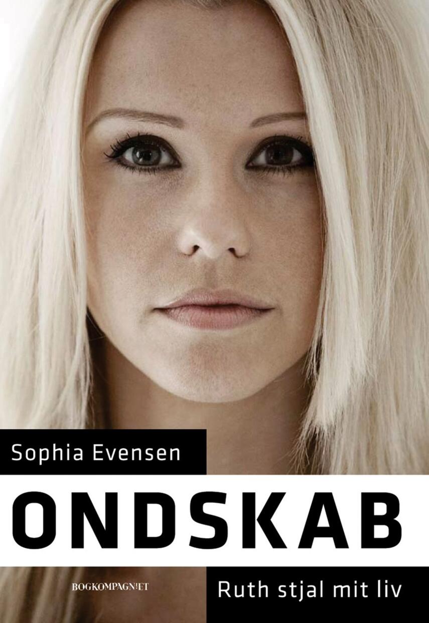 Sophia Evensen: Ondskab : Ruth stjal mit liv