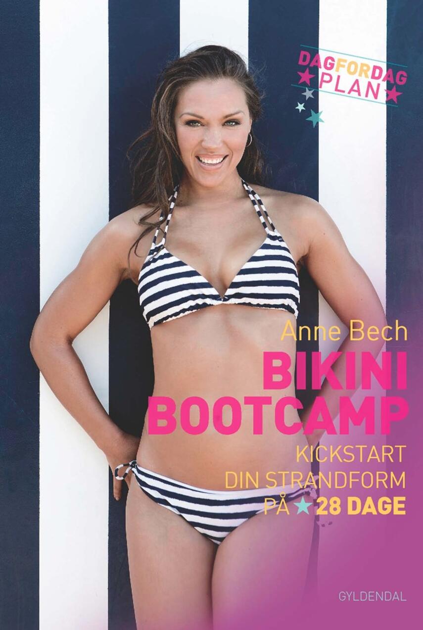 Anne Bech: Bikini bootcamp : kickstart din strandform på 28 dage