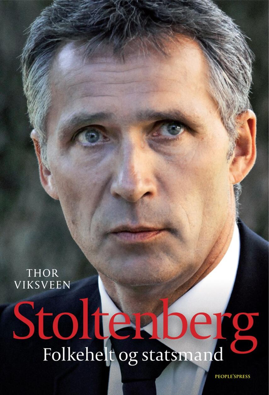 Thor Viksveen: Stoltenberg : folkehelt og statsmand