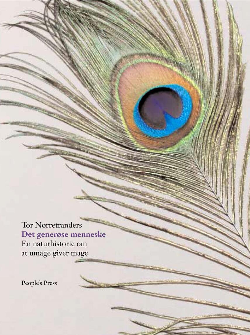 Tor Nørretranders: Det generøse menneske : en naturhistorie om at umage giver mage