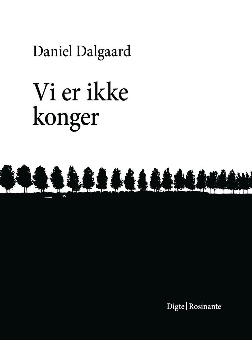 Daniel Dalgaard (f. 1987): Vi er ikke konger : digte