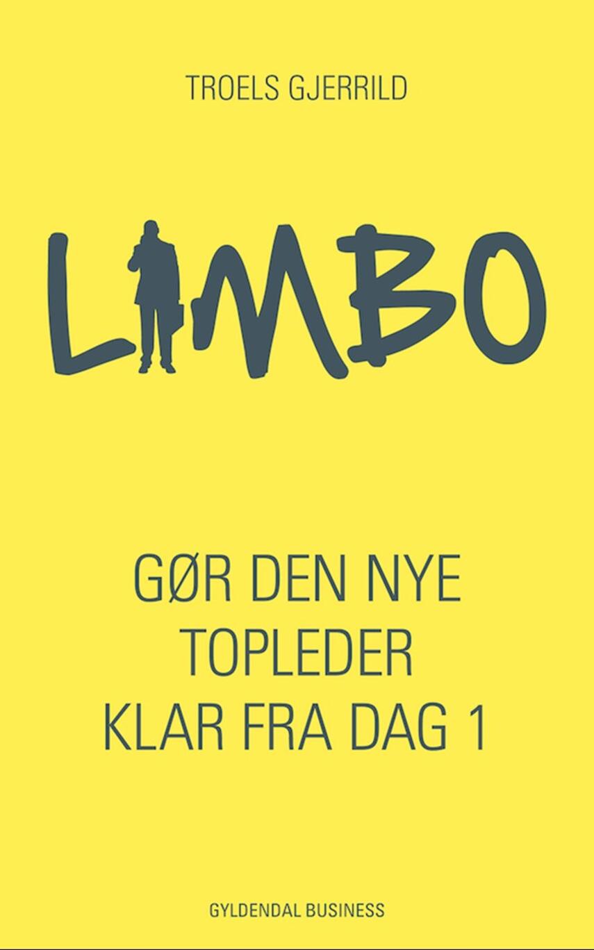 Troels Gjerrild: Limbo : gør den nye topleder klar fra dag 1