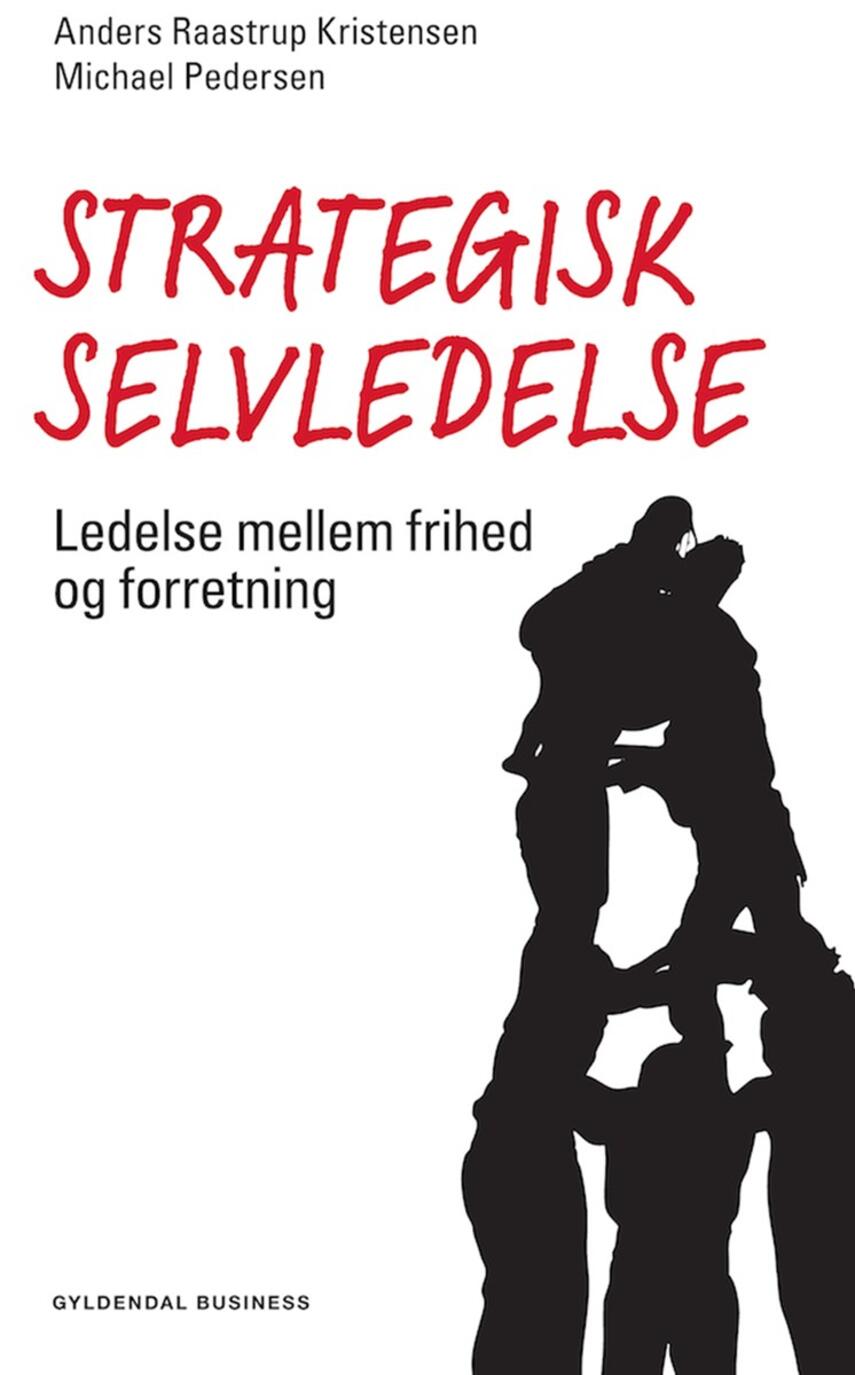 Michael Pedersen (f. 1977-02-08), Anders Raastrup Kristensen: Strategisk selvledelse : ledelse mellem frihed og forretning