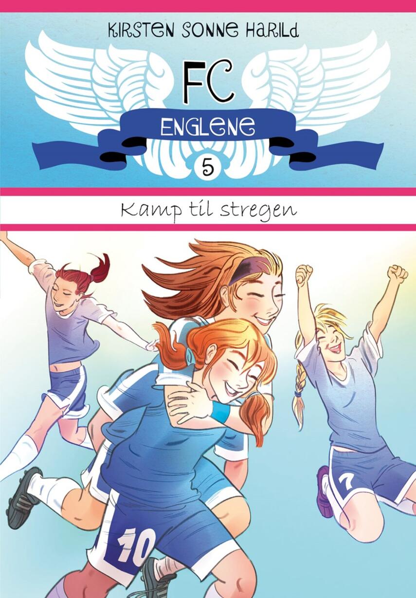 Kirsten Sonne Harild: FC Englene. 5, Kamp til stregen