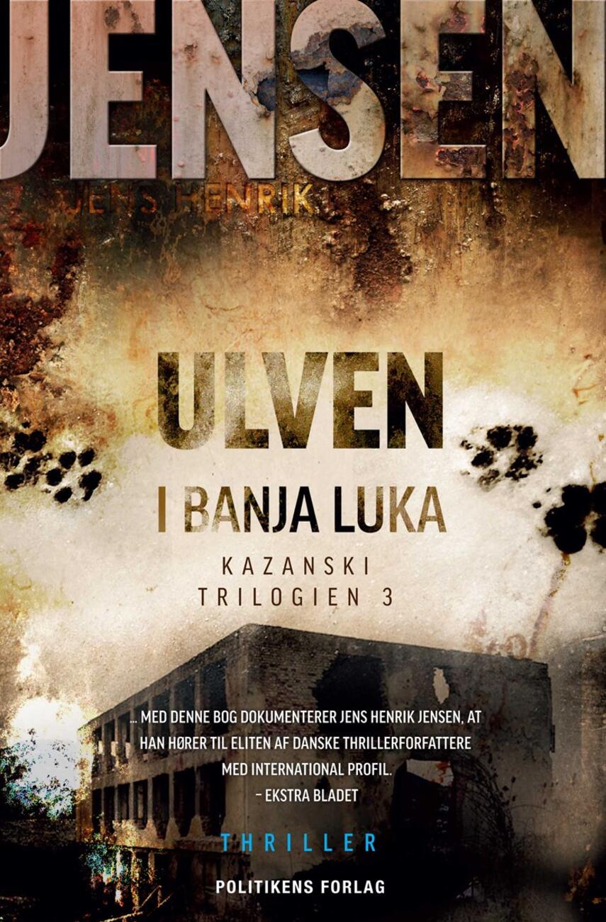 Jens Henrik Jensen (f. 1963): Ulven i Banja Luka : thriller