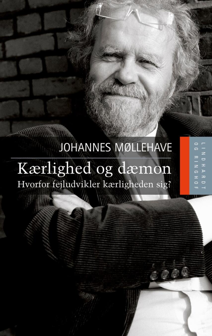 Johannes Møllehave: Kærlighed og dæmoni : hvorfor fejludvikler kærligheden sig?