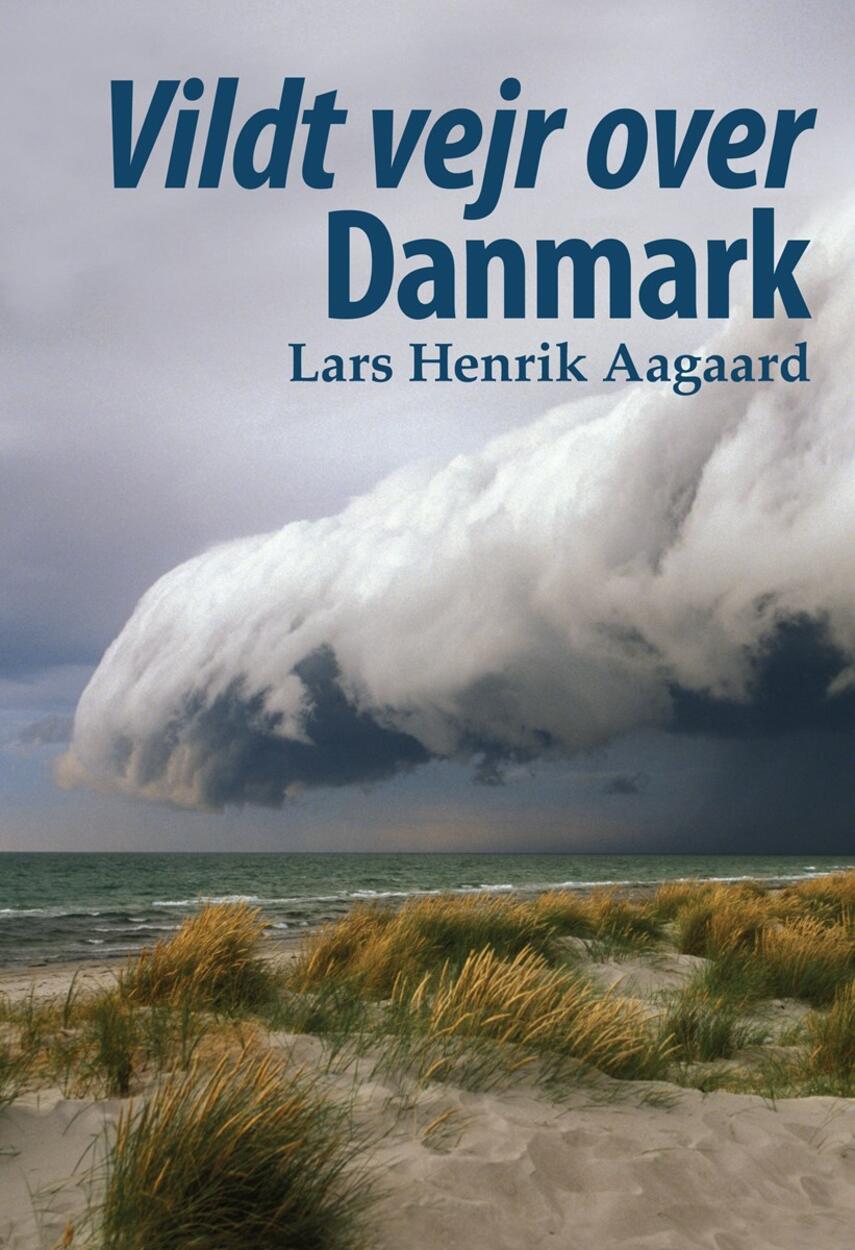 Lars Henrik Aagaard: Vildt vejr over Danmark