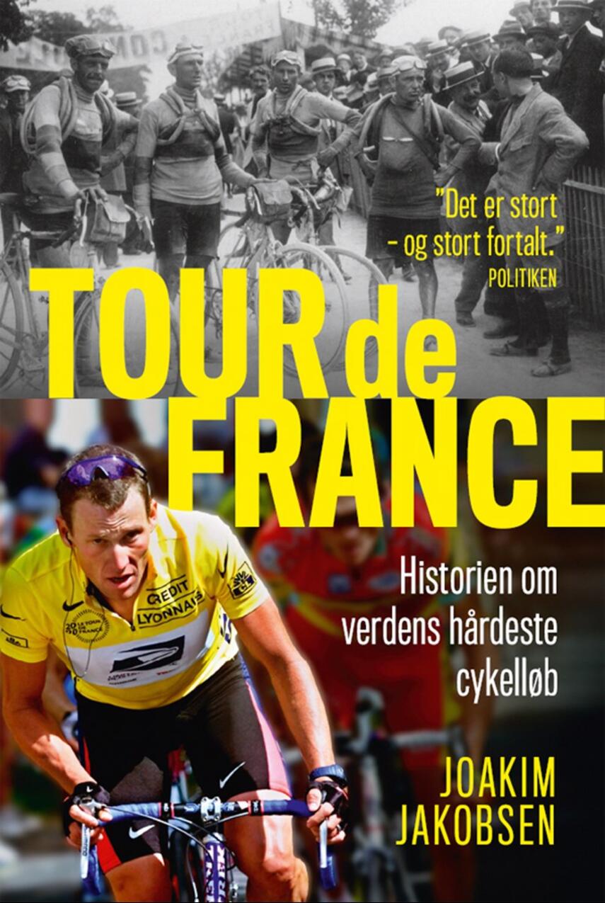 Joakim Jakobsen: Tour de France : historien om verdens hårdeste cykelløb